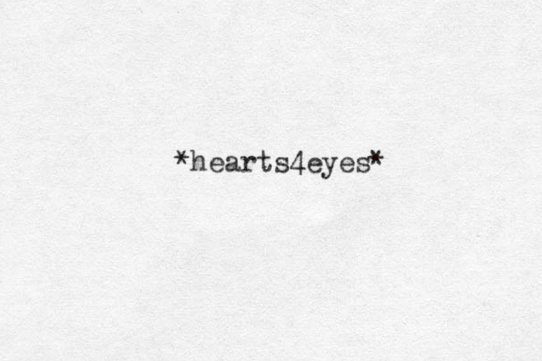 *hearts4eyes* 
