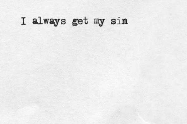I always get my sin