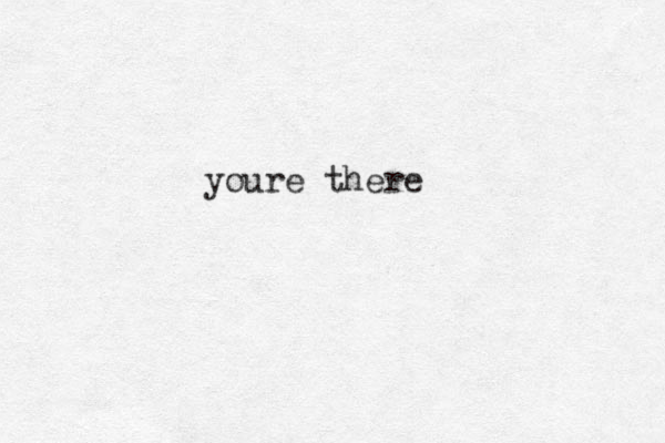 youre there