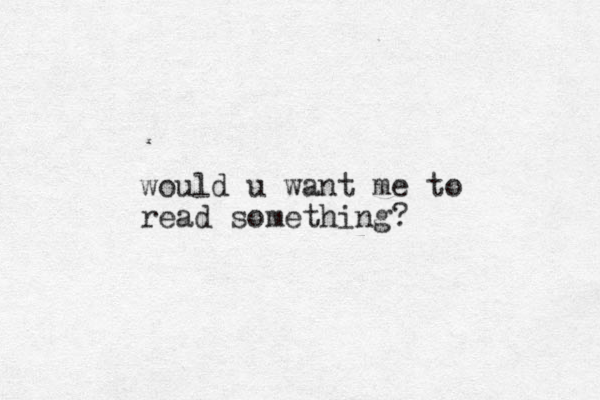 would u want me to read something?