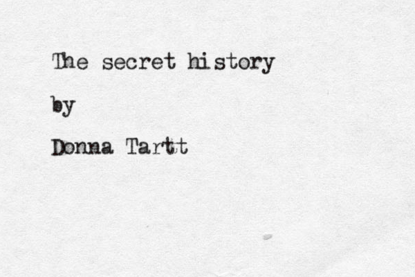 The secret history by Donna Tartt