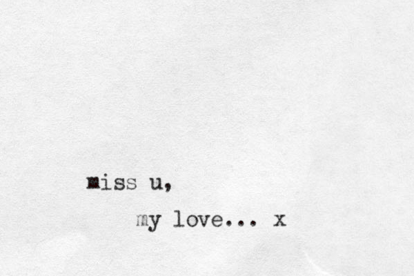 miss u, my love... x