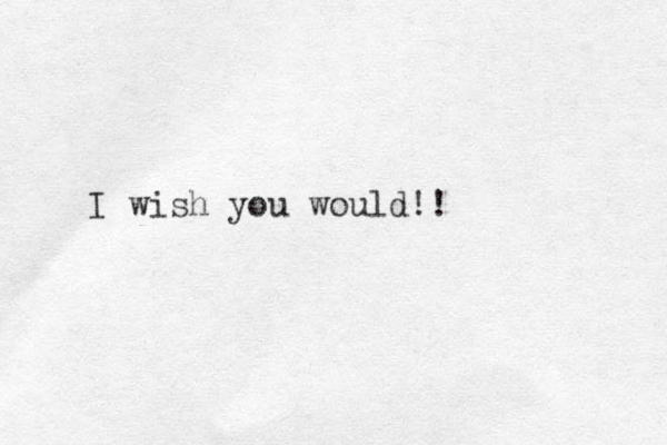 I wish you would!!