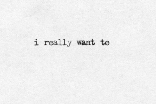 i really want to