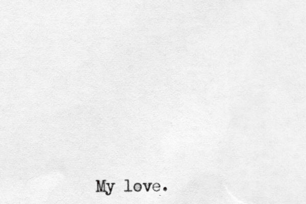 My love.