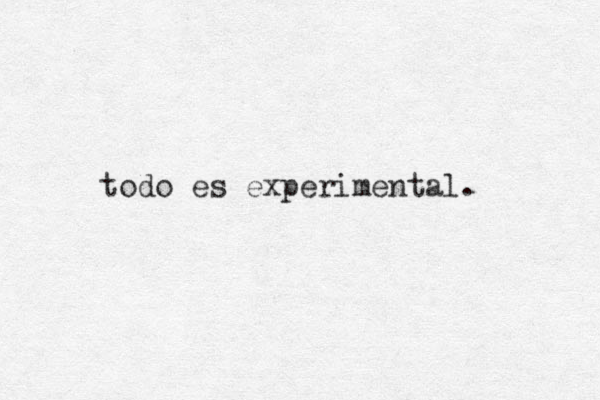 todo es experimental.