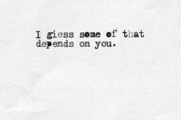 I giess some of that depends on you. 