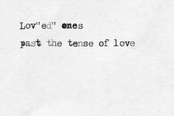 Lov"ed" ones past the tense of love