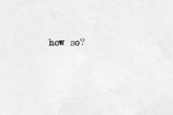 how so?