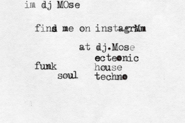 im dj MOse fins d me on instagrM am at dj.Mose funk soul e ecteonic house techno 