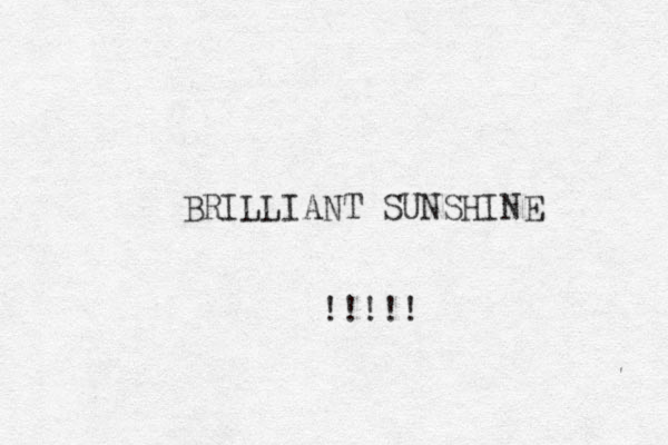 BRILLIANT SUNSHINE !!!!!