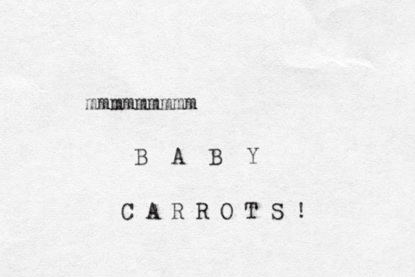 mmmmmmmmm B A B Y C A R R O T S ! 