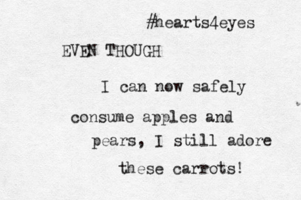 EVEN THOUGH I can now safely consume apples and pears, I still adore these carrots! #hearts4eyes 
