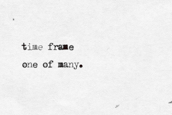 time frame one of many.