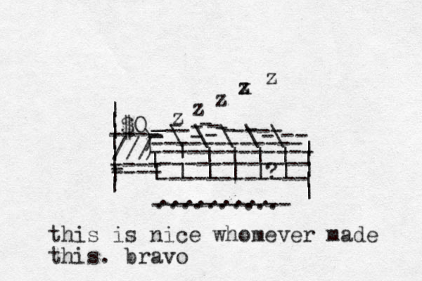 | | | | | | | | | | | | | ------------ | | ------------- ---- - ---- ---- ) ) /// .......... ......... z z z x z z . . . z _ _ _ O _ _ - - - - - - - - - - - ---- - - - $ $ ------------ - ------------ \ \ \ \ \ | | | | | | | | |?| ----------- _ this is nice whomever made this. bravo 