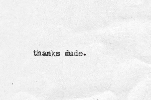 thanks dude.