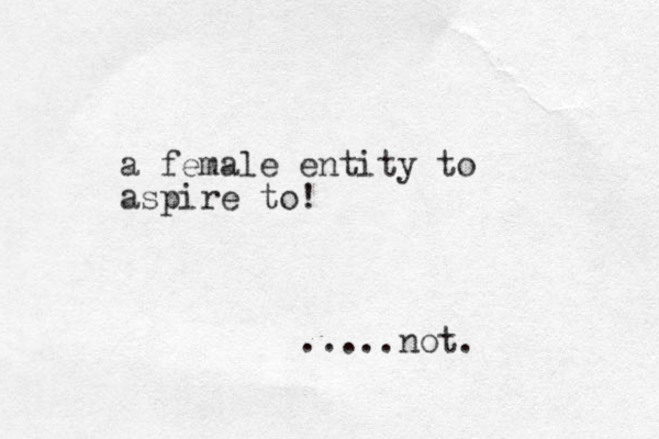 a female entity to aspire to! .....not. 
