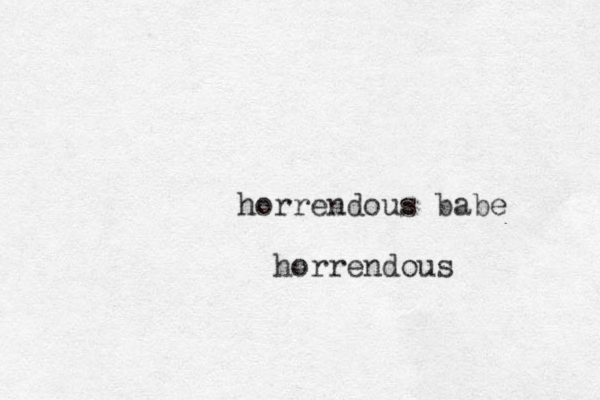 horrendous babe horrendous