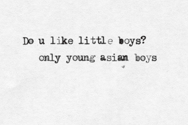 Do u like little boys? only young asian boys