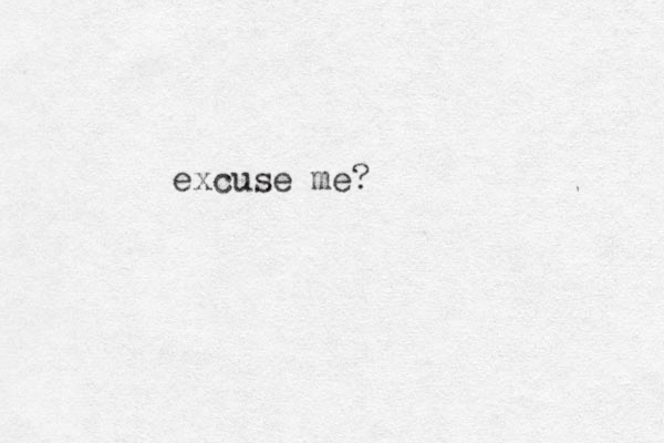 excuse me?