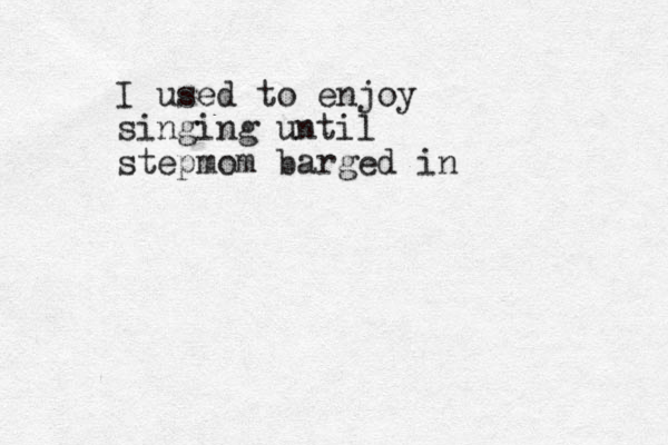 I used to enjoy singing until stepmom barged in