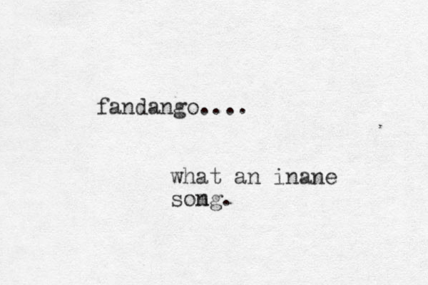fandango.... what an inane somg. n