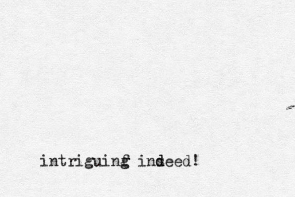 intriguinf g g inseed! d d