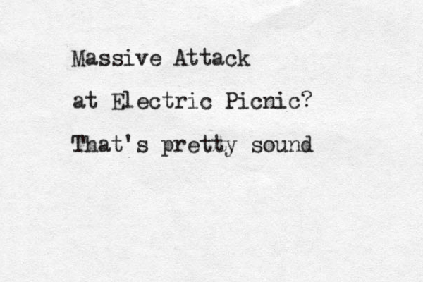 Massive Attack at Electric Picnic? That's pretty sound