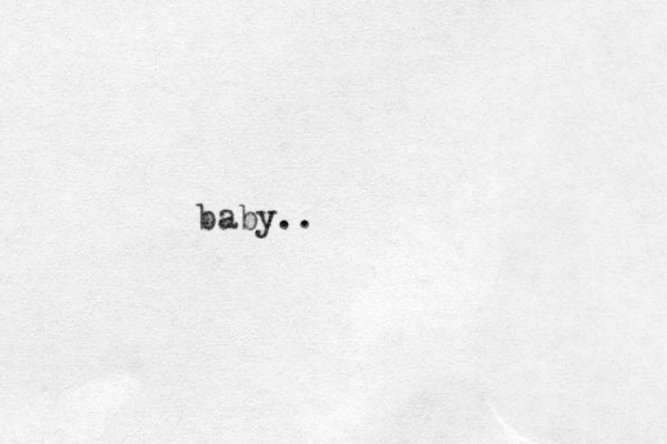 baby..