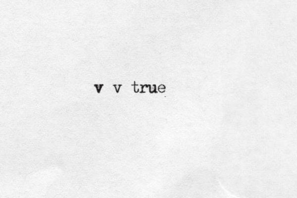 v v true