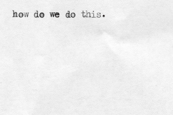 how do we do this. 