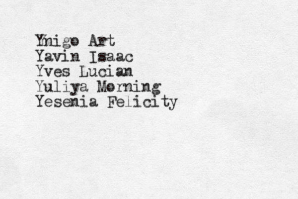Ynigo Art Yavin Isaac Yves Lucian Yuliya Morning Yesenia Felicity 
