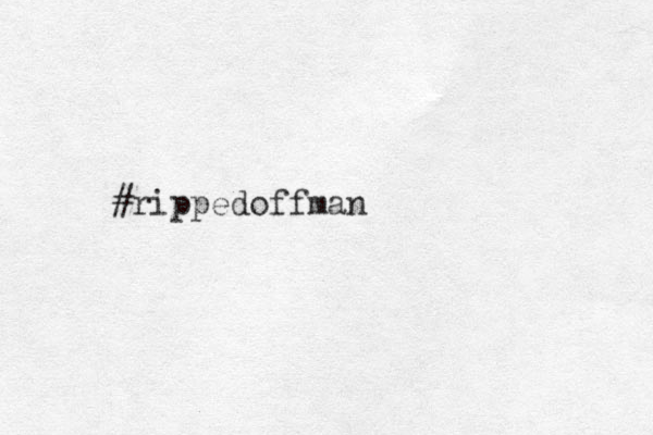#rippedoffman