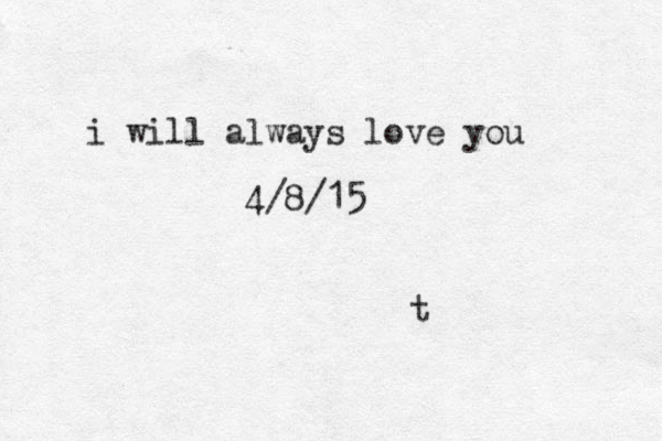 i will always love you 4/8/15 t