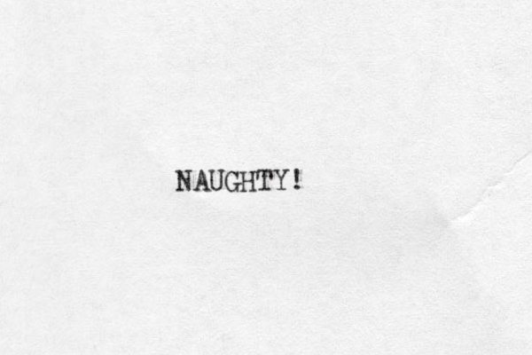NAUGHTY!