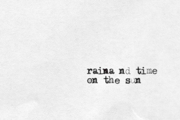 raina nd time on the sun