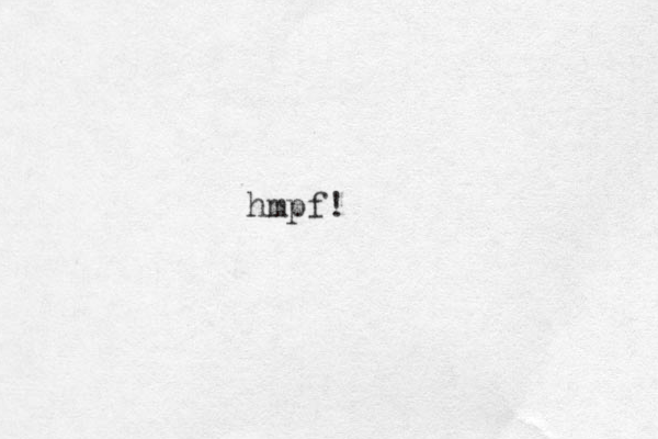 hmpf!
