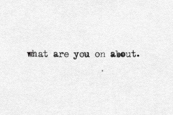what are you on about. 