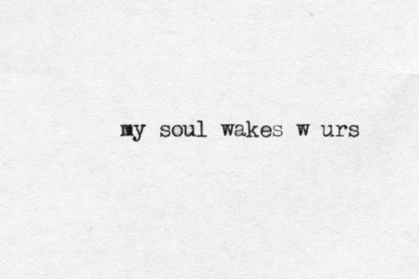 my soul wakes w urs