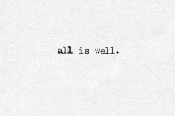 all is well.