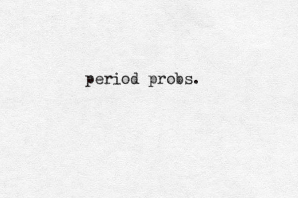 period probs.