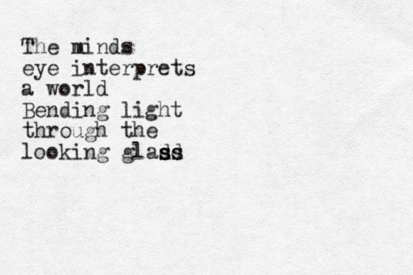 The minds eye interprets a world Bending light through the looking gladd s s ss s 