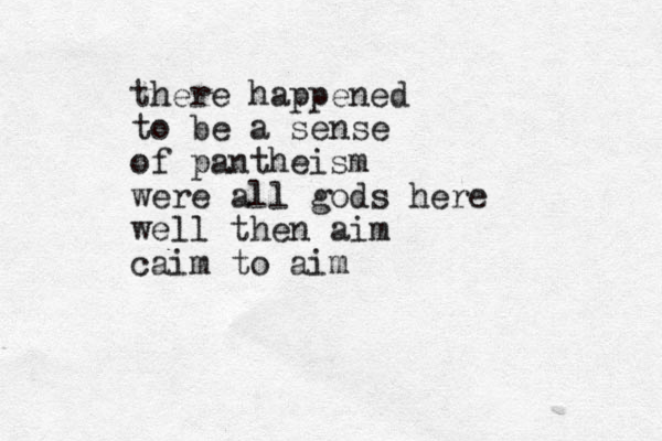 there happened to be a sense of pantheism were all gods here well then aim caim to aim