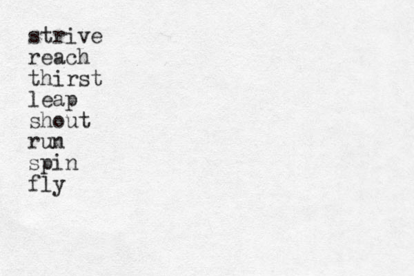 strive reach thirst leap shout run spin fly