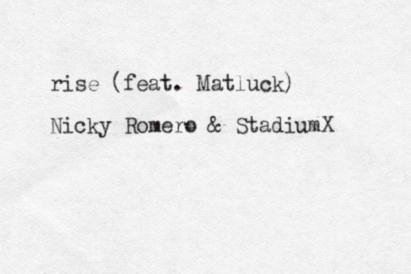 rise (feat. Matluck) Nicky Romero & StadiumX 