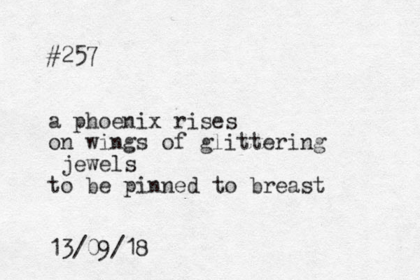 #257 a phoenix rises on wings of glittering jewels to be pinned to breast 13/09/18