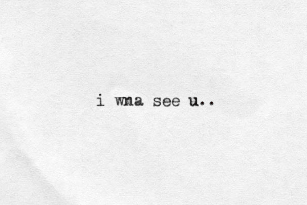 i wna see u.. u