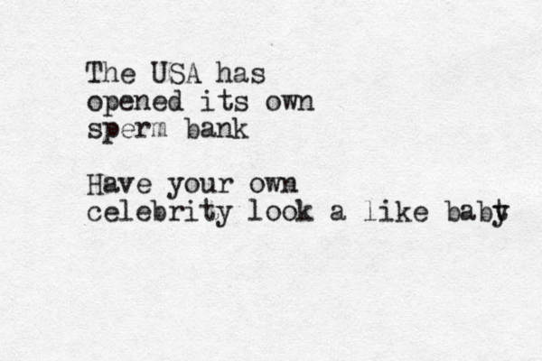 The USA has opened its own sperm bank Have your own celebrity look a like babt y 