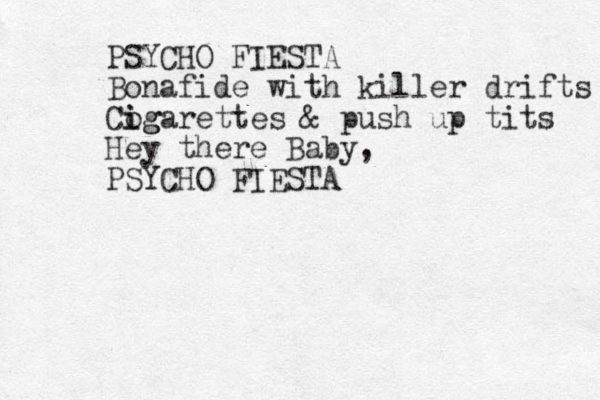 PSYCHO FIESTA Bonafide with killer drifts Co ig igarettes & push up tits Hey there Baby, PSYCHO FIESTA