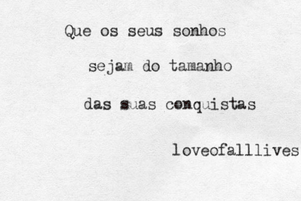 Que os seus sonhos sejam do tamanho das suas conquistas loveofalllives 